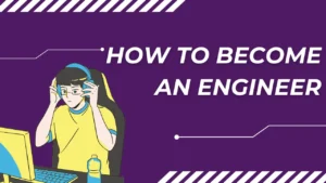 How to Become an Engineer